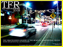 The Tampa Film Review 2008 monthly Tampa Film Festival event series review by film festival expert C. A. Passinault