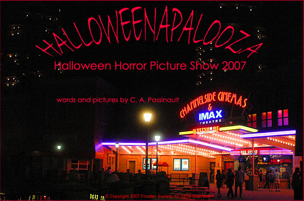 Halloween Horror Picture Show 2007. Click to read review!